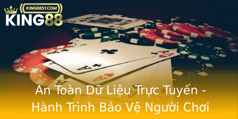 An Toàn Dữ Liệu Trực Tuyến - Hành Trình Bảo Vệ Người Chơi