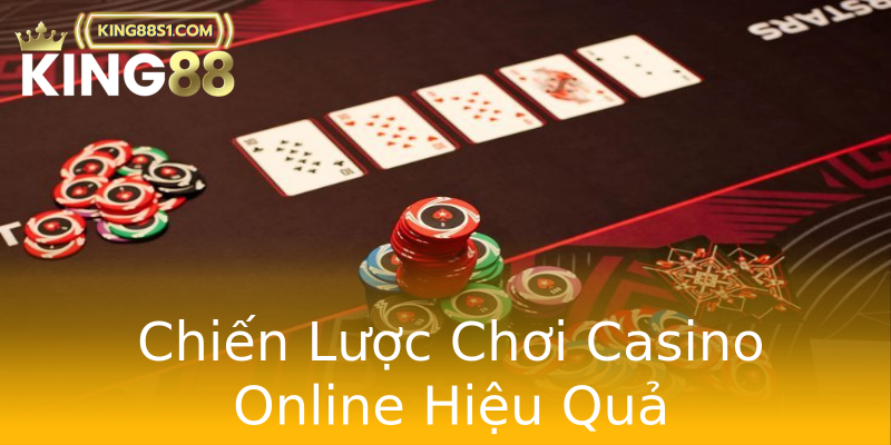 Chiến Lược Chơi Casino Online Hiệu Quả