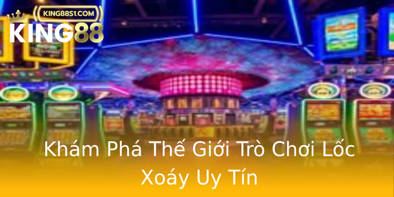 Khám Phá Thế Giới Trò Chơi Lốc Xoáy Uy Tín