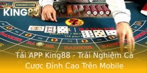 Tai App King88 Trai Nghiem Ca Cuoc Inh Cao Tren Mobile